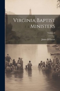 Paperback Virginia Baptist Ministers; Volume 2 Book