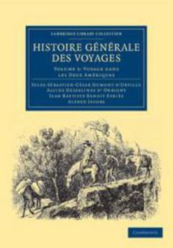 Kindle Edition Histoire Générale Des Voyages Par Dumont d'Urville, d'Orbigny, Eyriès Et A. Jacobs: Volume 3, Voyage Dans Les Deux Amériques [French] Book