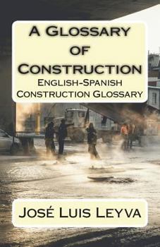 Paperback A Glossary of Construction: English-Spanish Construction Glossary Book