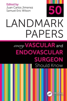 Hardcover 50 Landmark Papers Every Vascular and Endovascular Surgeon Should Know Book