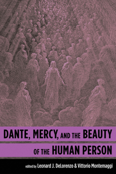 Paperback Dante, Mercy, and the Beauty of the Human Person Book