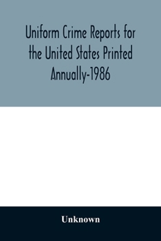 Paperback Uniform Crime Reports for the United States Printed Annually-1986 Book