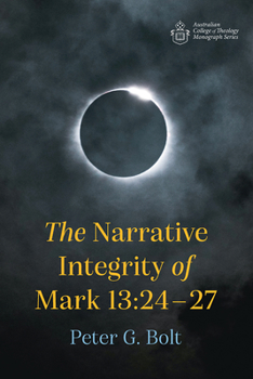 Paperback The Narrative Integrity of Mark 13: 24-27 Book