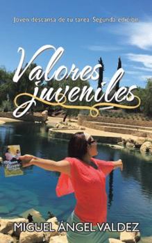 Paperback Valores Juveniles: Joven Descansa De Tu Tarea. Segunda Edición [Spanish] Book