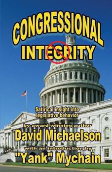 Paperback Congressional Integrity: Satirical Insight Into Legislative Behavior Book