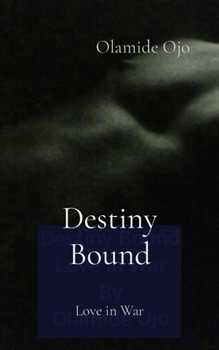 Paperback Destiny Bound: Love in War Book