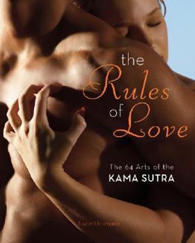 Paperback The Rules of Love: The 64 Arts of the Kama Sutra Book