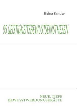 Paperback 95 Geistigkeitsbewustseinsthesen: Neue, Tiefe Bewusstwerdungskräfte [German] Book