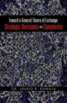 Paperback Toward a General Theory of Exchange: Strategic Decisions and Complexity Book