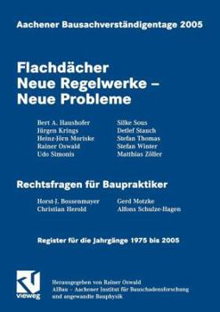 Paperback Aachener Bausachverständigentage 2005: Flachdächer Neue Regelwerke -- Neue Probleme [German] Book