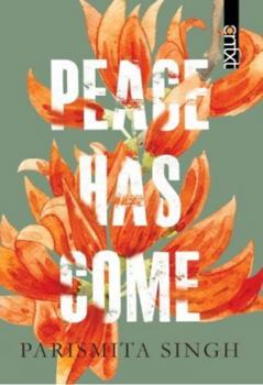 Hardcover Peace Has Come [Feb 20, 2018] Singh, Parismita Book