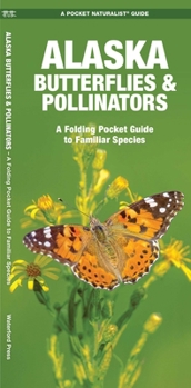 Misc. Alaska Butterflies & Pollinators: A Folding Pocket Guide to Familiar Species Book