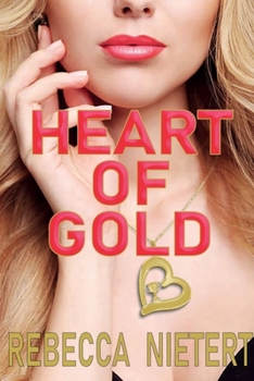 Heart of Gold - Book #1 of the Heart of Gold