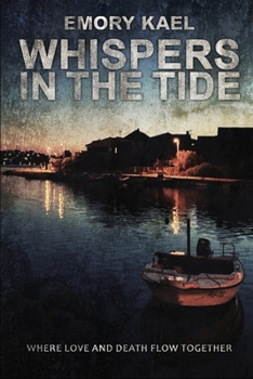 Whispers in the Tide: Where Love and Death Flow Together (A John Reed Thriller)