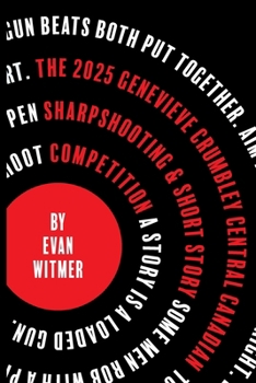 Paperback The 2025 Genevieve Crumbley Central-Canadian Sharpshooting and Short Story Competition Book