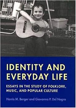 Paperback Identity and Everyday Life: Essays in the Study of Folklore, Music and Popular Culture Book