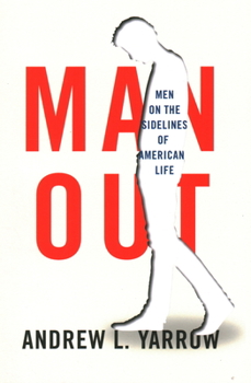 Hardcover Man Out: Men on the Sidelines of American Life Book