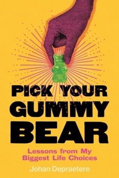 Paperback Pick Your Gummy Bear: Lessons from My Biggest Life Choices Book