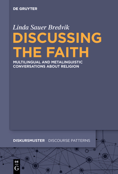 Hardcover Discussing the Faith: Multilingual and Metalinguistic Conversations about Religion Book