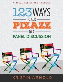 Paperback 123 Ways to Add Pizazz to a Panel Discussion Book