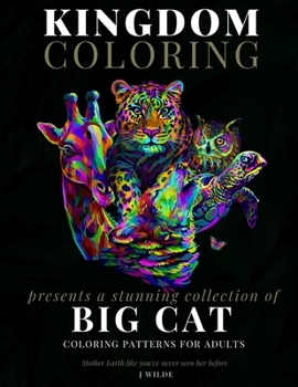 Paperback A Collection of Big Cat Coloring Patterns for Adults: An Adult Coloring Book: Perfect for Mindfulness During Self Isolation & Social Distancing Book