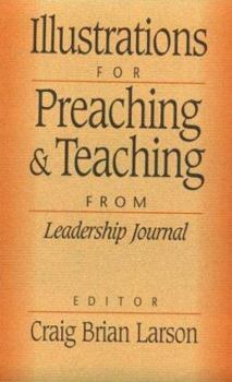 Paperback Illustrations for Preaching and Teaching: From Leadership Journal Book