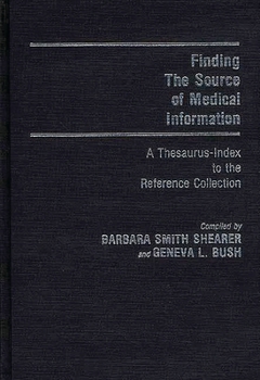 Hardcover Finding the Source of Medical Information: A Thesaurus-Index to the Reference Collection Book