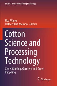 Paperback Cotton Science and Processing Technology: Gene, Ginning, Garment and Green Recycling Book