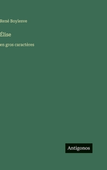 Hardcover Élise: en gros caractères [French] Book