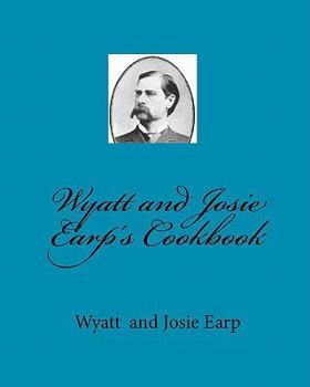 Paperback Wyatt and Josie Earp's Cookbook Book