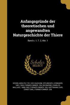 Paperback Anfangsgrunde Der Theoretischen Und Angewandten Naturgeschichte Der Thiere; Band C. 1, T. 2, Abt. 1 [German] Book