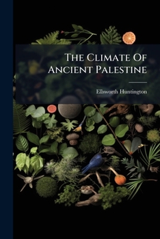 Paperback The Climate Of Ancient Palestine Book
