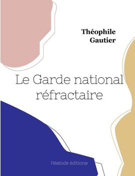 Paperback Le Garde national réfractaire [French] Book