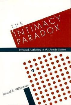 Hardcover The Intimacy Paradox: Personal Authority in the Family System Book