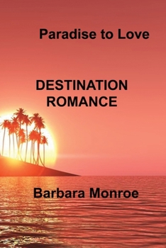 Paradise to Love: Destination Romance