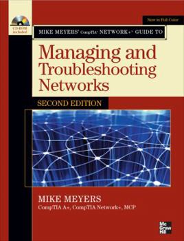 Paperback Mike Meyers' CompTIA Network+ Guide to Managing and Troubleshooting Networks [With CDROM] Book