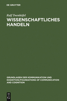 Hardcover Wissenschaftliches Handeln: Aspekte Und Bestimmungsgründe Der Forschung [German] Book