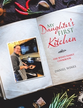Paperback My Daughter's First Kitchen: The Wines Family Cookbook Book