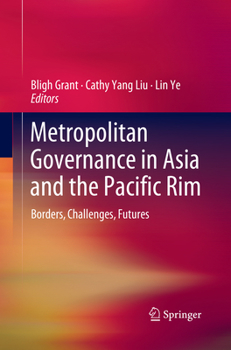 Paperback Metropolitan Governance in Asia and the Pacific Rim: Borders, Challenges, Futures Book