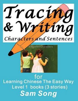 Paperback Tracing & Writing Characters and Sentences: for Learning Chinese The Easy Way L1 books (3 stories) Book
