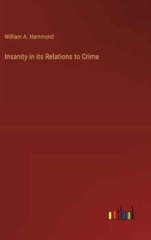 Hardcover Insanity in its Relations to Crime Book