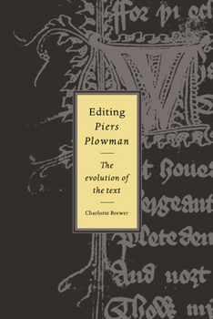 Editing Piers Plowman: The Evolution of the Text (Cambridge Studies in Medieval Literature) - Book #28 of the Cambridge Studies in Medieval Literature