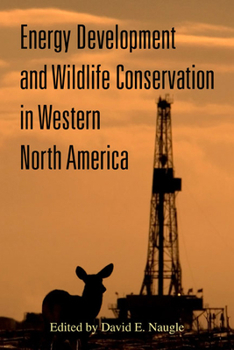 Paperback Energy Development and Wildlife Conservation in Western North America Book