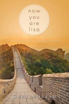 Paperback Now You Are Lisa: A Contemporary Tale of Human Connection Book