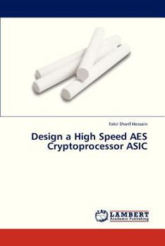 Paperback Design a High Speed AES Cryptoprocessor ASIC Book