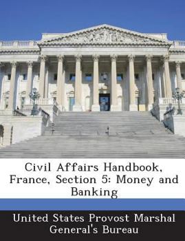 Civil Affairs Handbook, France, Section 5: Money and Banking