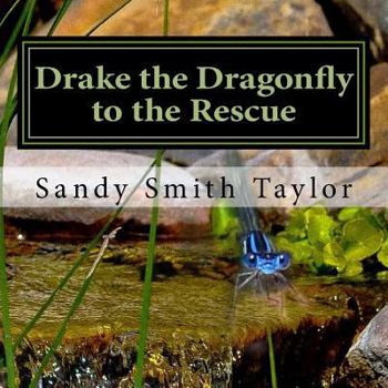 Paperback Drake the Dragonfly to the Rescue Book