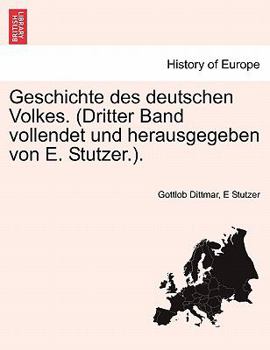 Paperback Geschichte Des Deutschen Volkes. (Dritter Band Vollendet Und Herausgegeben Von E. Stutzer.). Erster Band [German] Book