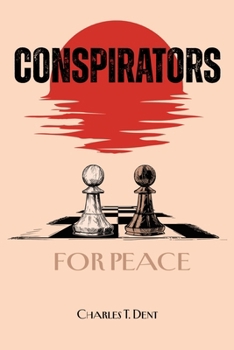 Paperback Conspirators for Peace: A tale of the American century Book