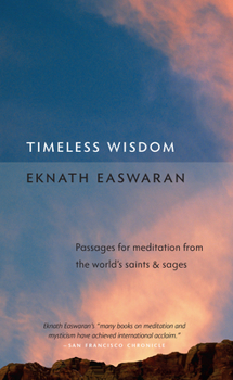 Paperback Timeless Wisdom: Passages for Meditation from the World's Saints & Sages Book